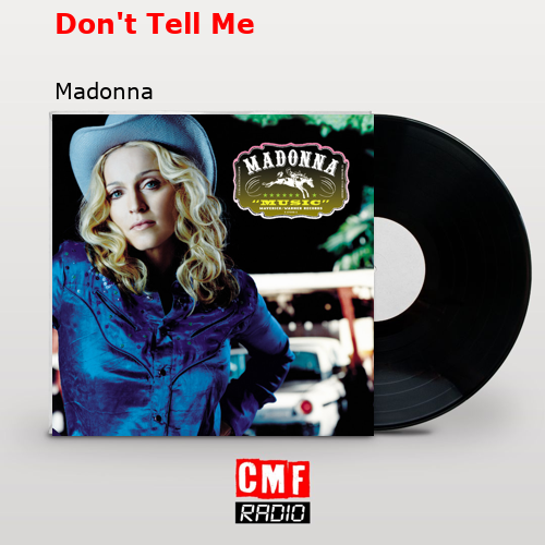 Don’t Tell Me – Madonna