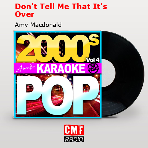 Don’t Tell Me That It’s Over – Amy Macdonald