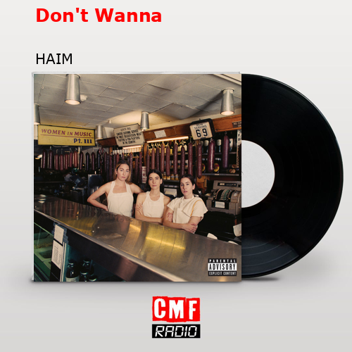 Don’t Wanna – HAIM
