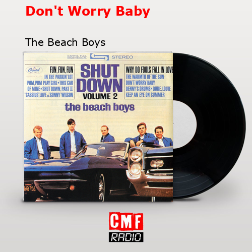 Don’t Worry Baby – The Beach Boys