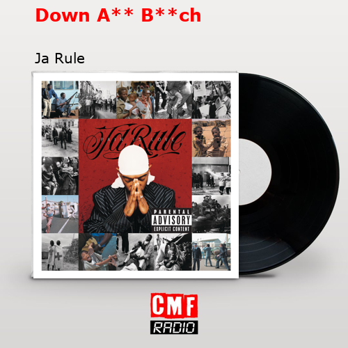 Down A** B**ch – Ja Rule