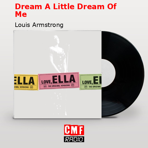Dream A Little Dream Of Me – Louis Armstrong