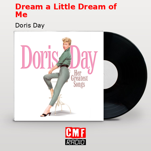Dream a Little Dream of Me – Doris Day