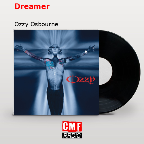 Dreamer – Ozzy Osbourne