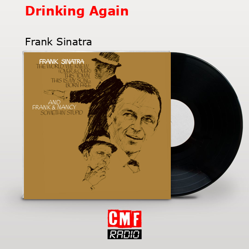Drinking Again – Frank Sinatra