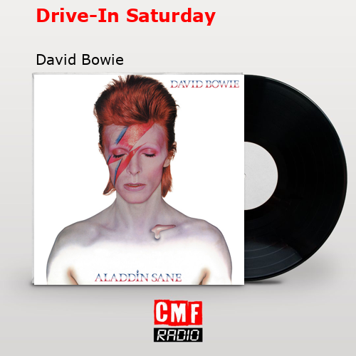 Drive-In Saturday – David Bowie