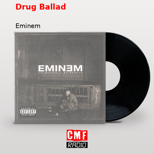 Drug Ballad – Eminem