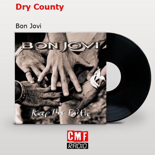 Dry County – Bon Jovi