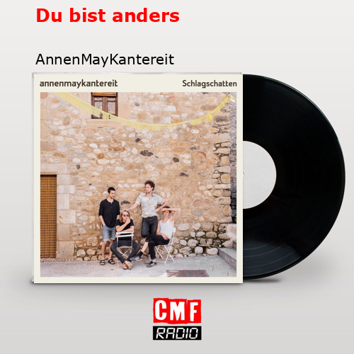 Du bist anders – AnnenMayKantereit