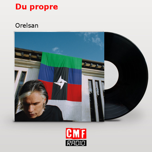 Du propre – Orelsan