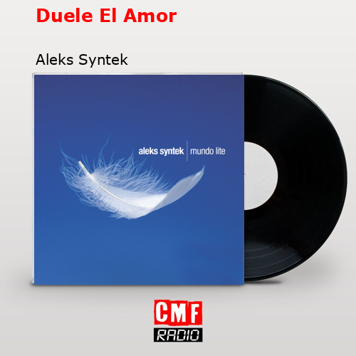 Duele El Amor – Aleks Syntek