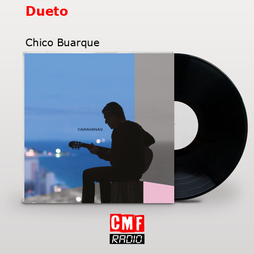 Dueto – Chico Buarque