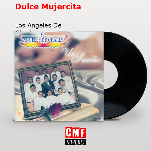 Dulce Mujercita – Los Angeles De Charly