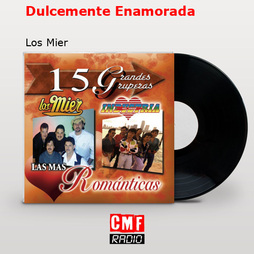 Dulcemente Enamorada – Los Mier