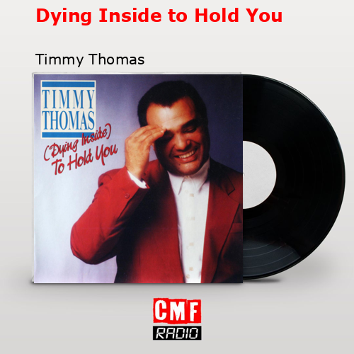 Dying Inside to Hold You – Timmy Thomas