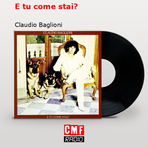 E tu come stai? – Claudio Baglioni