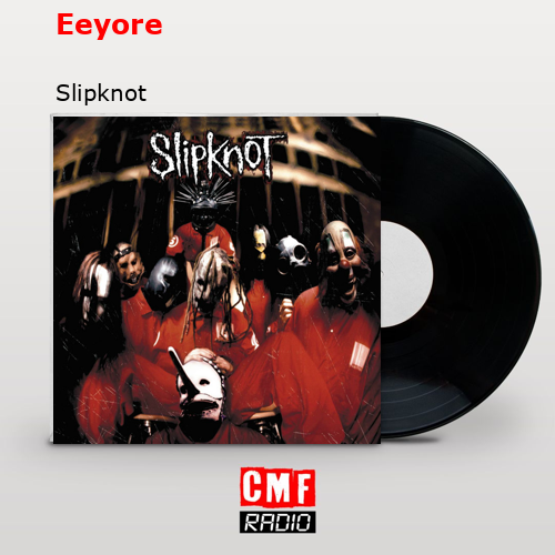Eeyore – Slipknot