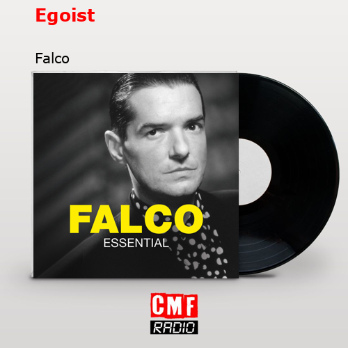 Egoist – Falco