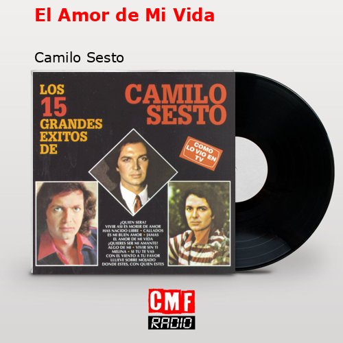 final cover El Amor de Mi Vida Camilo Sesto