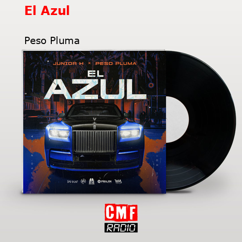 El Azul – Peso Pluma
