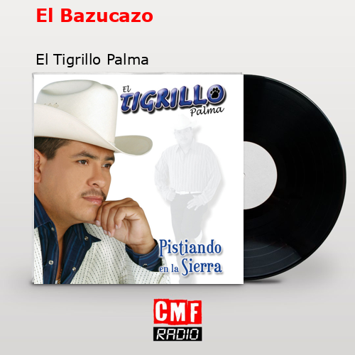 El Bazucazo – El Tigrillo Palma