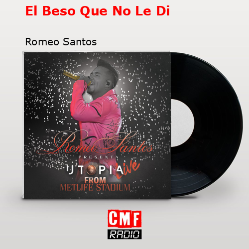 El Beso Que No Le Di – Romeo Santos
