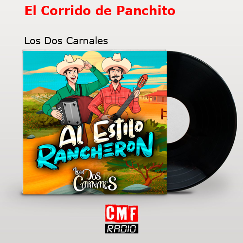 El Corrido de Panchito – Los Dos Carnales