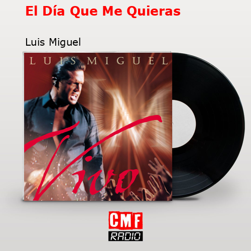 final cover El Dia Que Me Quieras Luis Miguel