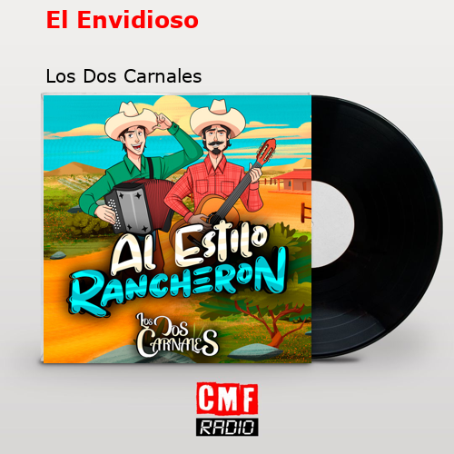 El Envidioso – Los Dos Carnales