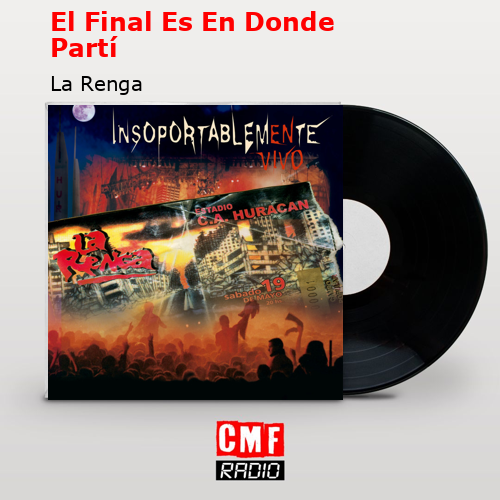 El Final Es En Donde Partí – La Renga