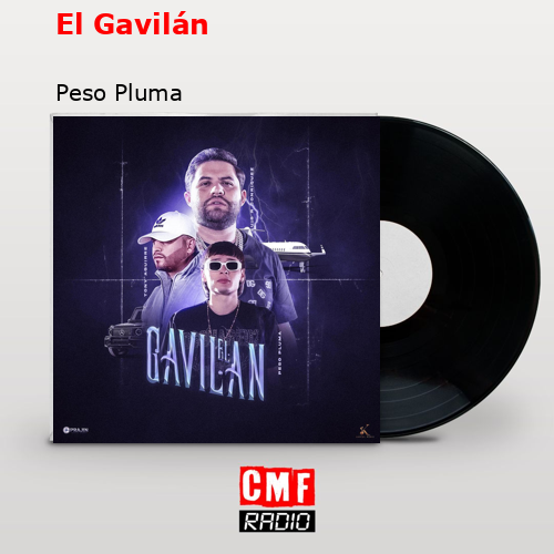 El Gavilán – Peso Pluma