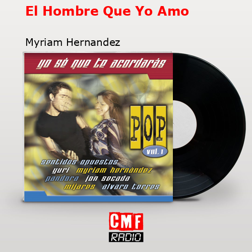 final cover El Hombre Que Yo Amo Myriam Hernandez