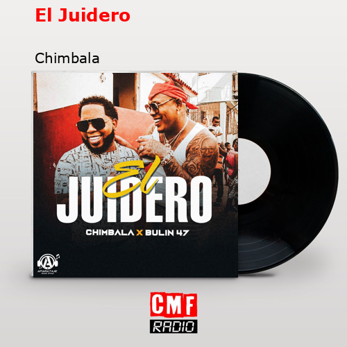El Juidero – Chimbala