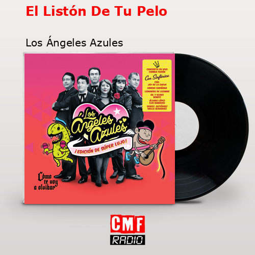 El Listón De Tu Pelo – Los Ángeles Azules