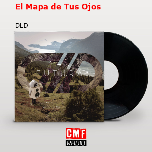 El Mapa de Tus Ojos – DLD