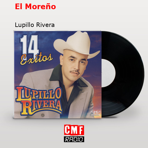 El Moreño – Lupillo Rivera