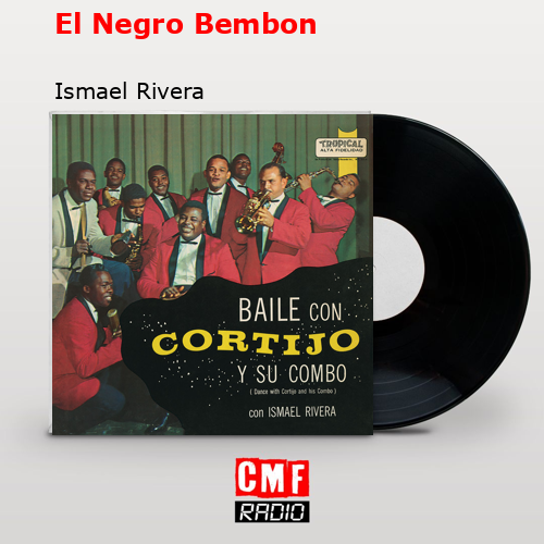 El Negro Bembon – Ismael Rivera