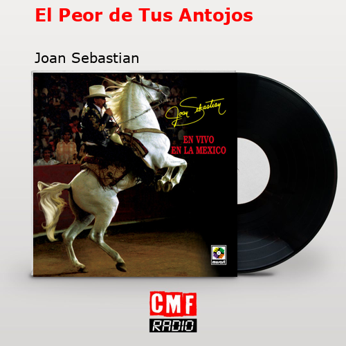 final cover El Peor de Tus Antojos Joan Sebastian