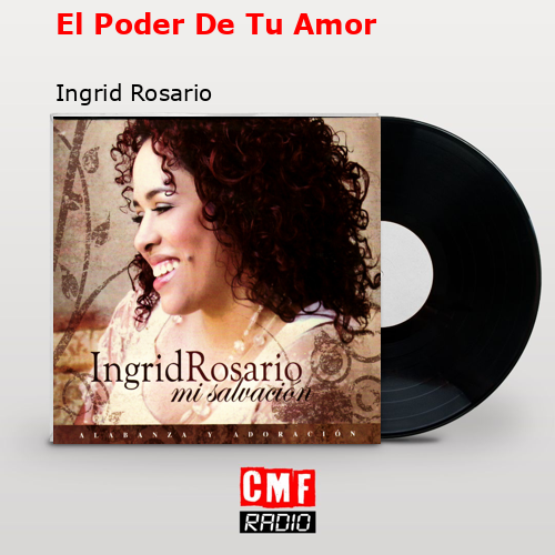 El Poder De Tu Amor – Ingrid Rosario