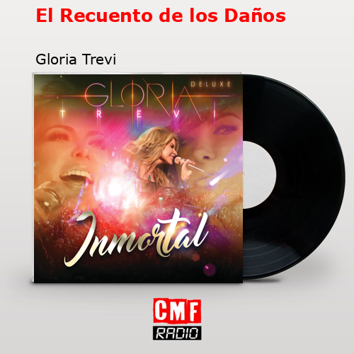 El Recuento de los Daños – Gloria Trevi