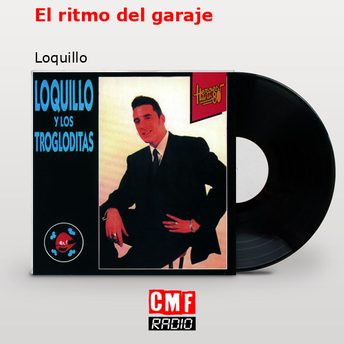 El ritmo del garaje – Loquillo