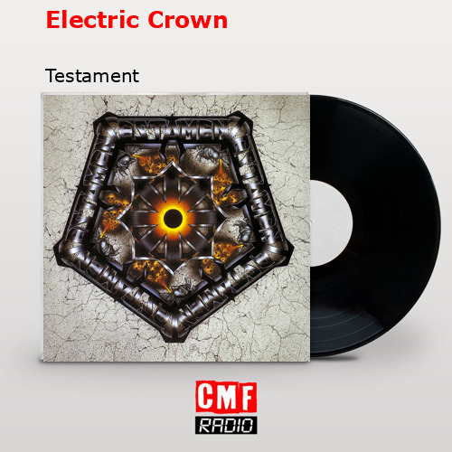 Electric Crown – Testament
