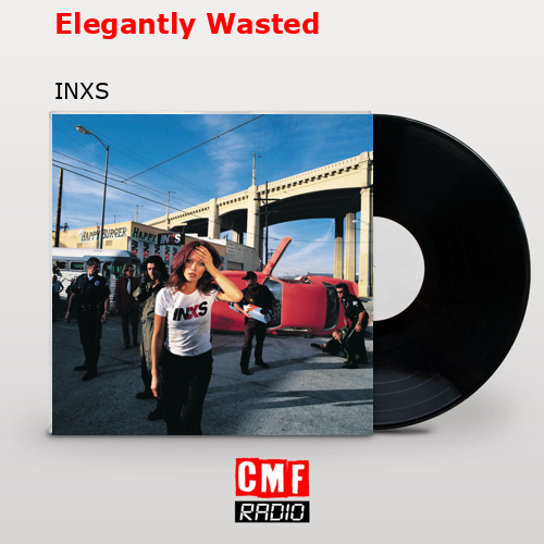 Elegantly Wasted – INXS