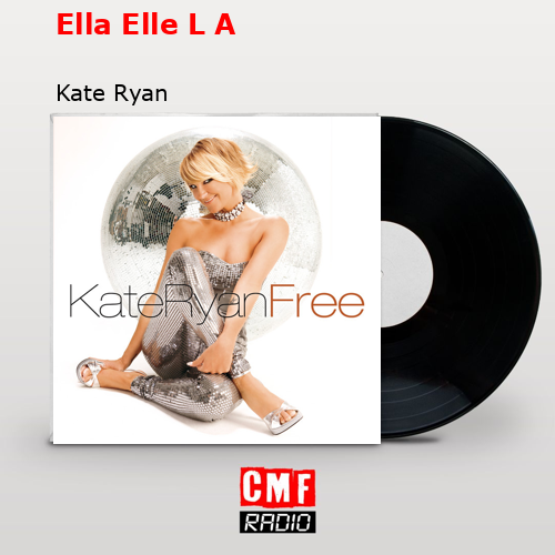 Ella Elle L A – Kate Ryan