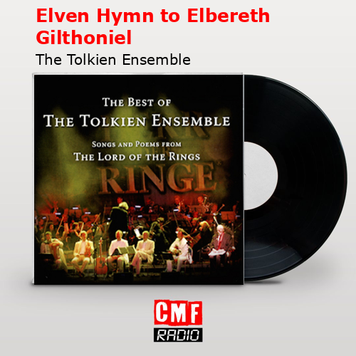 Elven Hymn to Elbereth Gilthoniel – The Tolkien Ensemble