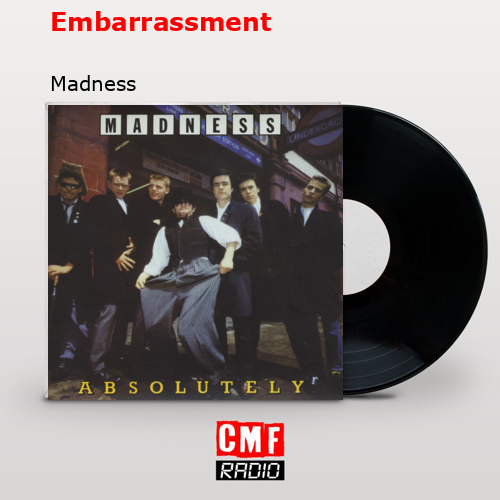 Embarrassment – Madness