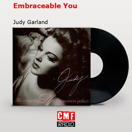 Embraceable You – Judy Garland