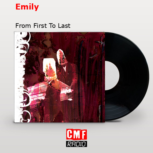 Emily – From First To Last