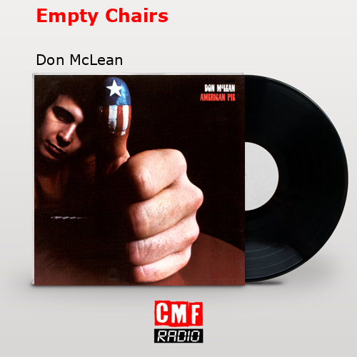 Empty Chairs – Don McLean