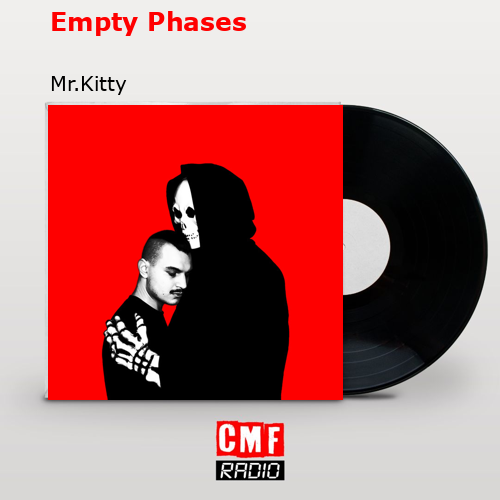 Empty Phases – Mr.Kitty